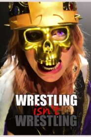 Wrestling Isn’t Wrestling 2015 on netflix