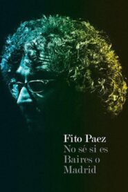 Fito Páez No se si es Baires o Madrid 2008 on netflix
