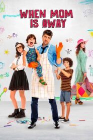 When Mom Is Away 2019 on netflix