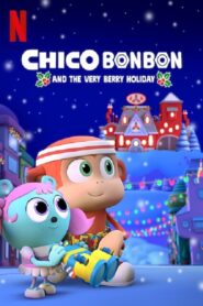 Chico Bon Bon and the Very Berry Holiday 2020 on netflix