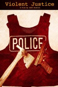 Violent Justice 2016 on netflix