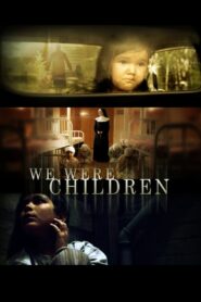 We Were Children 2012 on netflix