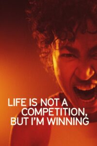 Life Is Not a Competition, But I’m Winning 2023 on netflix