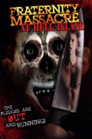 Fraternity Massacre at Hell Island 2007 on netflix