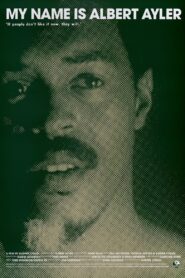 My Name Is Albert Ayler 2006 on netflix