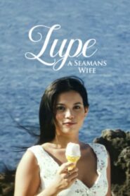 Lupe: A Seaman’s Wife 2003 on netflix