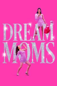Dream Moms 2023 on netflix