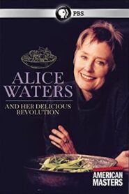 Alice Waters and Her Delicious Revolution 2003 on netflix