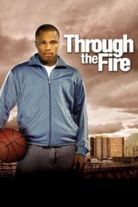 Through the Fire 2005 on netflix