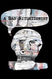 A Bad Situationist 2008 on netflix