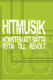 Hitmusik: Konsten att sätta rytm till revolt 2006 on netflix