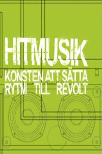 Hitmusik: Konsten att sätta rytm till revolt 2006 on netflix