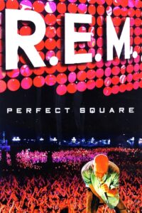R.E.M. : Perfect Square 2004 on netflix