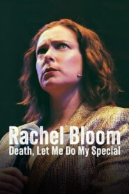 Rachel Bloom: Death, Let Me Do My Special 2024 on netflix