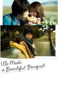 We Made a Beautiful Bouquet 2021 on netflix