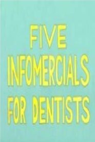 Five Infomercials for Dentists 2005 on netflix
