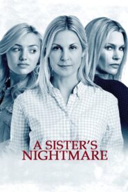 A Sister’s Nightmare 2013 on netflix