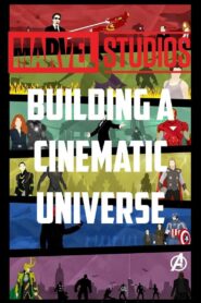 Marvel Studios: Building a Cinematic Universe 2012 on netflix