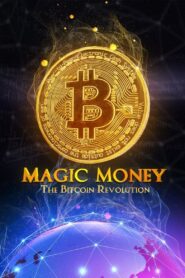 Magic Money: The Bitcoin Revolution 2017 on netflix