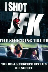 I Shot JFK: The Shocking Truth 2006 on netflix