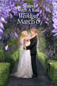 Sealed With a Kiss: Wedding March 6 2021 on netflix
