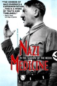 In the Shadow of the Reich: Nazi Medicine 1997 on netflix