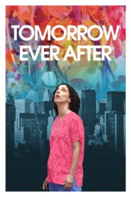 Tomorrow Ever After 2017 on netflix