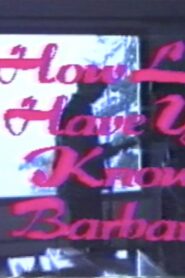 How Long Have You Known Barbara? 1987 on netflix