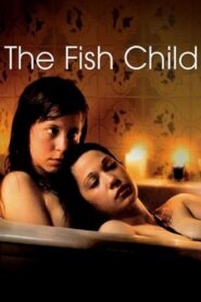 The Fish Child 2009 on netflix
