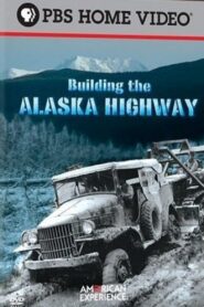 Building the Alaska Highway 2005 on netflix