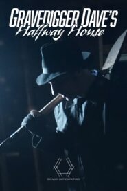 Gravedigger Dave’s Halfway House 2020 on netflix