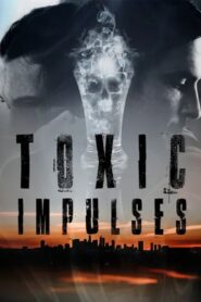 Toxic Impulses 2022 on netflix