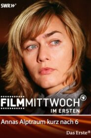 Annas Alptraum kurz nach 6 2007 on netflix
