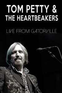 Tom Petty & The Heartbreakers – Live from Gatorville 2008 on netflix