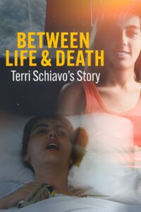 Between Life & Death: Terri Schiavo’s Story 2023 on netflix