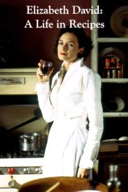 Elizabeth David: A Life in Recipes 2006 on netflix
