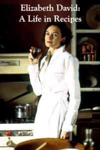 Elizabeth David: A Life in Recipes 2006 on netflix