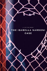 A Life Too Short: The Isabella Nardoni Case 2023 on netflix