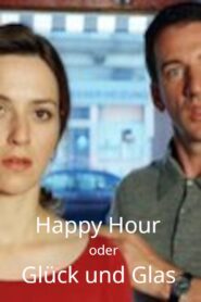 Happy Hour oder Glück und Glas 2005 on netflix
