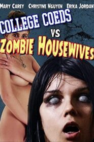 College Coeds vs. Zombie Housewives 2015 on netflix