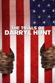 The Trials of Darryl Hunt 2007 on netflix