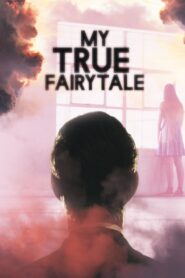 My True Fairytale 2021 on netflix