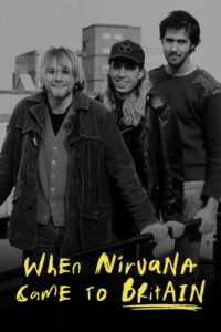 When Nirvana Came to Britain 2021 on netflix