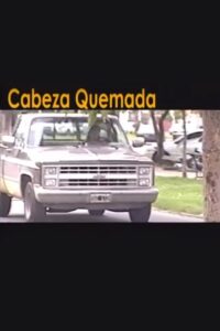 Cabeza quemada 2007 on netflix