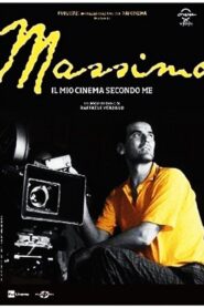 Massimo, il mio cinema secondo me 2013 on netflix