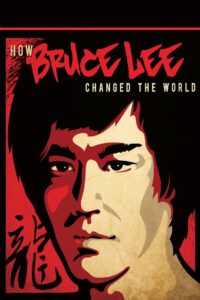 How Bruce Lee Changed the World 2009 on netflix
