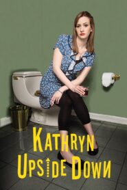 Kathryn Upside Down 2019 on netflix