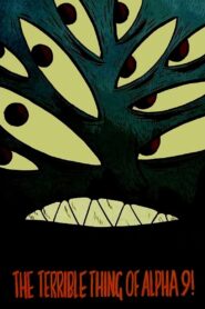 The Terrible Thing of Alpha 9! 2010 on netflix