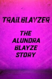 TrailBlayzer: The Alundra Blayze Story 2017 on netflix