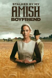 Stalked by My Amish Boyfriend 2024 on netflix